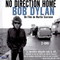BOB DYLAN NO DIRECTION HOME